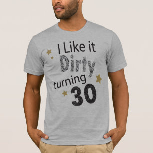 私は汚れた回転30% pipe%の第30誕生日それを好みます tシャツ