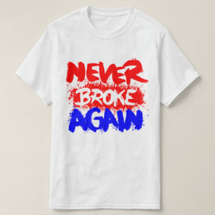 私は決して再度壊れませんでしたありません Tシャツ
