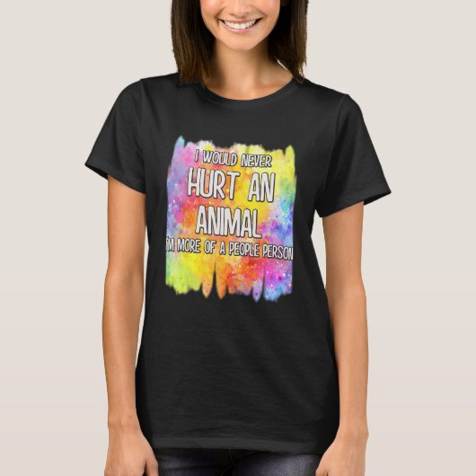 私は決して動物のかわいさを傷つけない Tシャツ (正面)