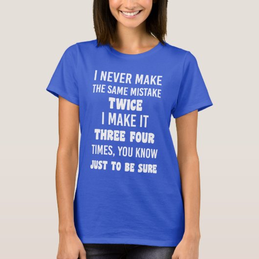 私は決して同じ間違いをしない。 |皮肉おもしろい的 Tシャツ (正面)
