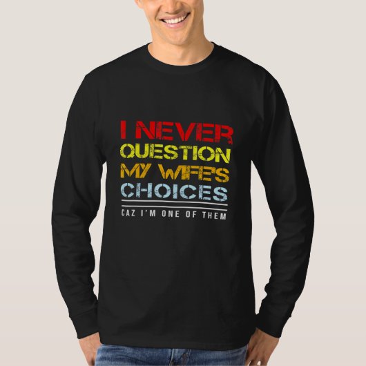 私は決して妻の選択のアイディア Tシャツ (正面)