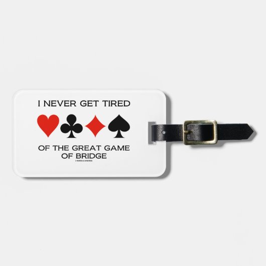 私は決して橋の素晴らしいゲームに疲れません ラゲッジタグ (正面横)