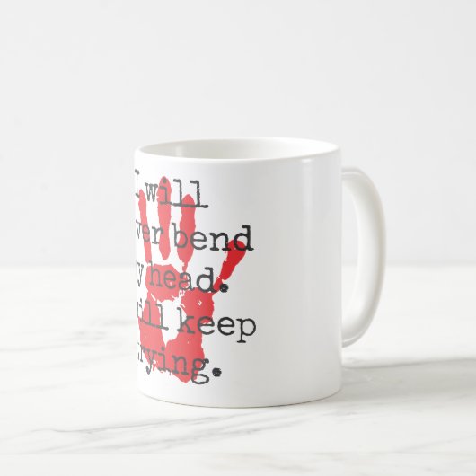 私は決して頭を曲げない – 感動的引用文 コーヒーマグカップ (正面右)