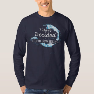 私は決めた:キリスト教信仰の水のバプテスマ Tシャツ