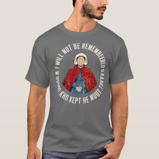 私は沈黙を守った女性として記憶されることはない Tシャツ