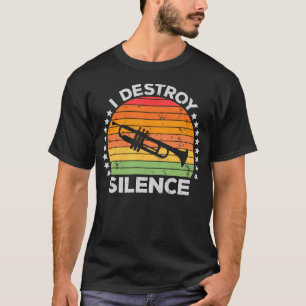 私は沈黙を破壊する ブラス 楽器 トランペット プレーヤー Tシャツ