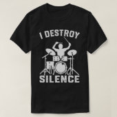 私は沈黙ドラマーのドラムギフトを破壊する Tシャツ (デザイン正面)