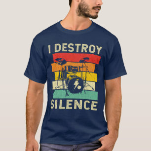 私は沈黙ドラマーを破おもしろい壊する Tシャツ