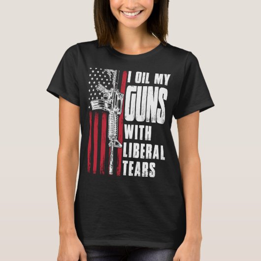 私は油私の銃を涙自由主義のの銃アメリカ国旗で Tシャツ (正面)