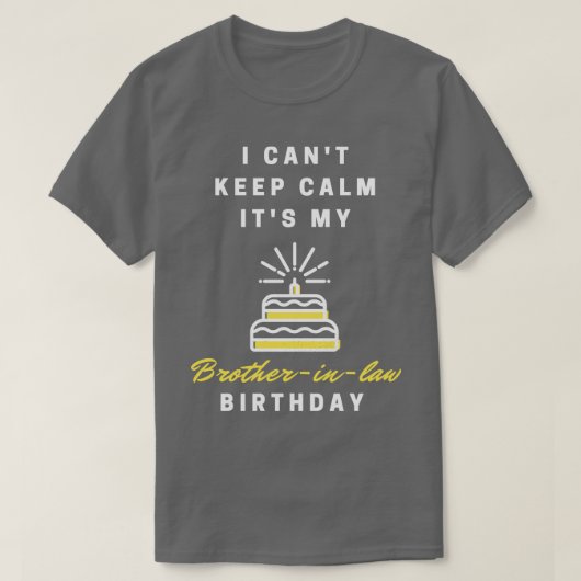 私は法保律法の私の弟の誕生日パを静めることができない Tシャツ (デザイン正面)
