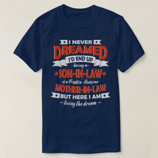 私は法律の息子になるとは夢にも思わなかった Tシャツ (デザイン正面)