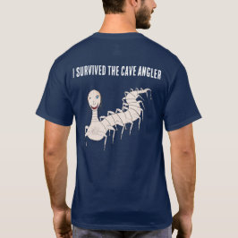 私は洞窟のアングラーを生き延びた Tシャツ