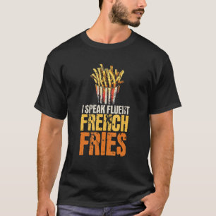 私は流暢なフランス語のフライドポテトを話す フライドポテト チップス だじゃれ Tシャツ