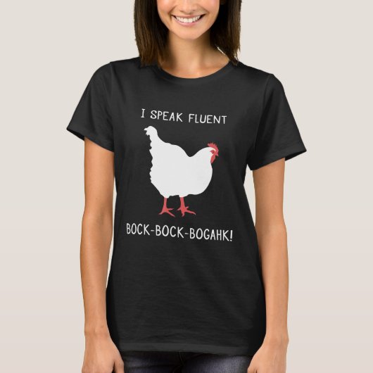 私は流暢なBock Bock Bogahkチキンです Tシャツ (正面)