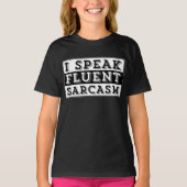 私は流暢に皮肉を話します Tシャツ (正面)