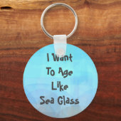 私は海のガラスのように年を取りたい キーホルダー (正面)