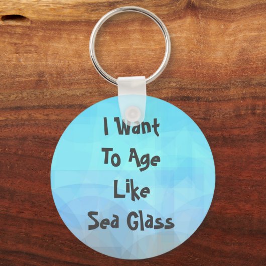 私は海のガラスのように年を取りたい キーホルダー (正面)