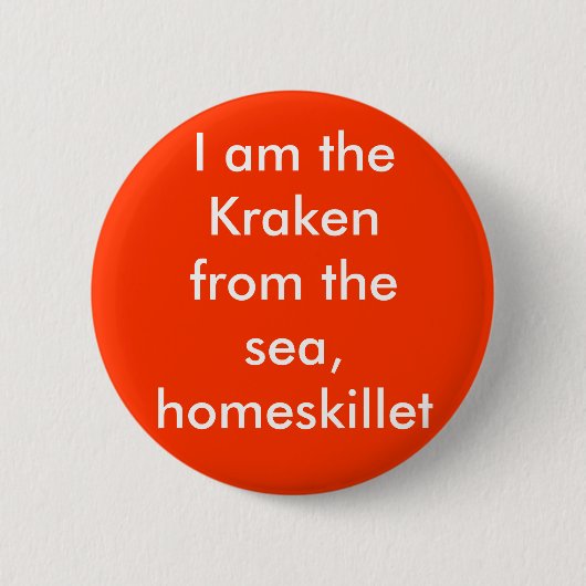 私は海、homeskilletからのKrakenです 缶バッジ (正面)