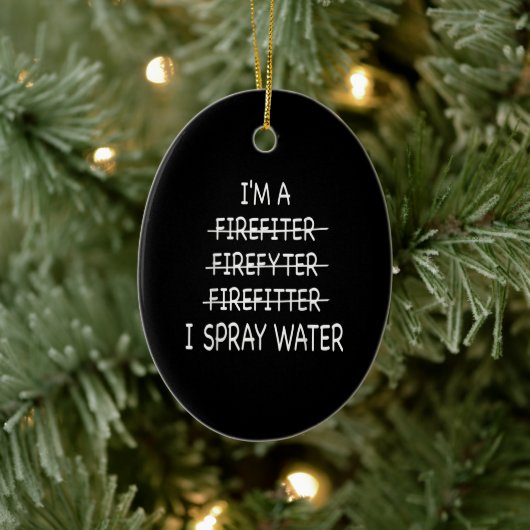 私は消防士おもしろいで水火を噴霧 セラミックオーナメント (ツリー)