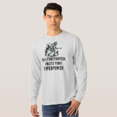 私は消防士です あなたのスーパーパワーは何ですか Tシャツ (正面フル)