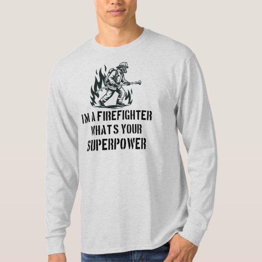 私は消防士です あなたのスーパーパワーは何ですか Tシャツ (正面)