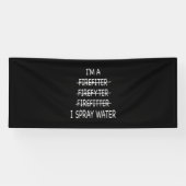 私は消防士です！面白い男性用私は水を噴射して火を消します 横断幕 (横)