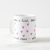 私は混乱を組織した – それは私のコアピンクである コーヒーマグカップ (正面左)