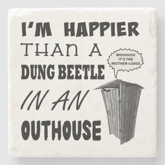 私は温室の糞の虫より幸せだ ストーンコースター (正面)