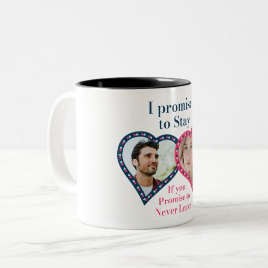 私は滞在することをもし約束し、あなたは決して離れいない。 ツートーンマグカップ (正面左)