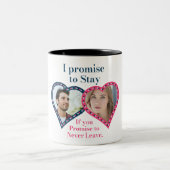 私は滞在することをもし約束し、あなたは決して離れいない。 ツートーンマグカップ (中央)