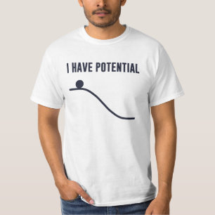 私は潜在的なエネルギーを持っている Tシャツ