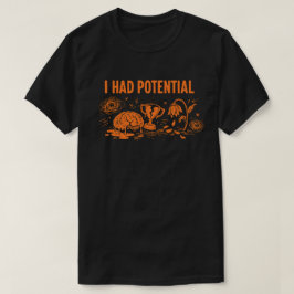 私は潜在能力を持っていた ダークユーモア 脳の溶解 壊れた Tシャツ