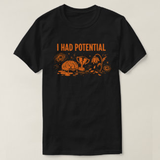 私は潜在能力を持っていた ダークユーモア 脳の溶解 壊れた Tシャツ