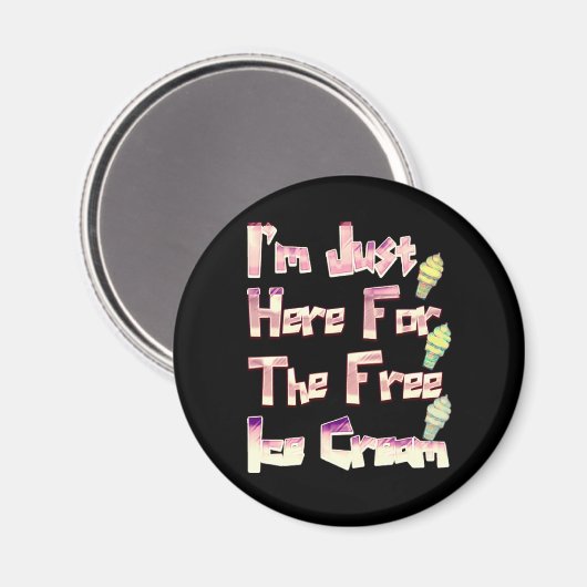 私は無料のアイスクリームのヴィンテージのためにここに来おもしろいた マグネット (正面/裏面)
