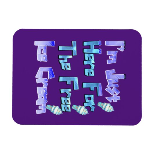 私は無料のアイスクリームを食べに来たおもしろい。 マグネット (横)