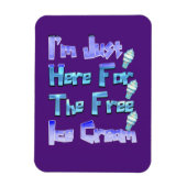 私は無料のアイスクリームを食べに来たおもしろい。 マグネット (縦)