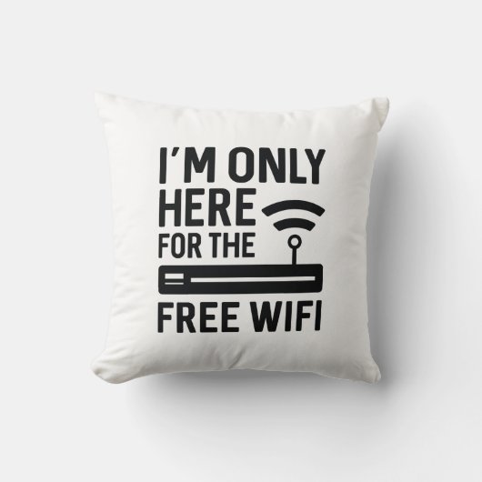 私は無料Wi-Fiのためだけここにいる クッション (正面)