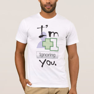 私は無視しています Tシャツ