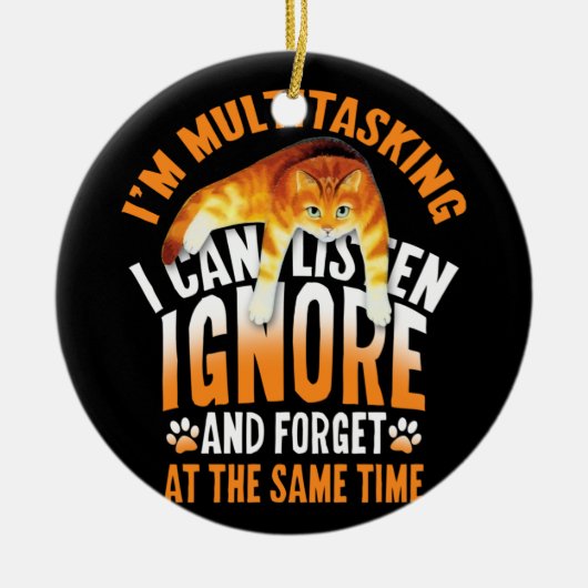 私は無視数々のして無視す聞るたい仕事忘れだ セラミックオーナメント (正面)