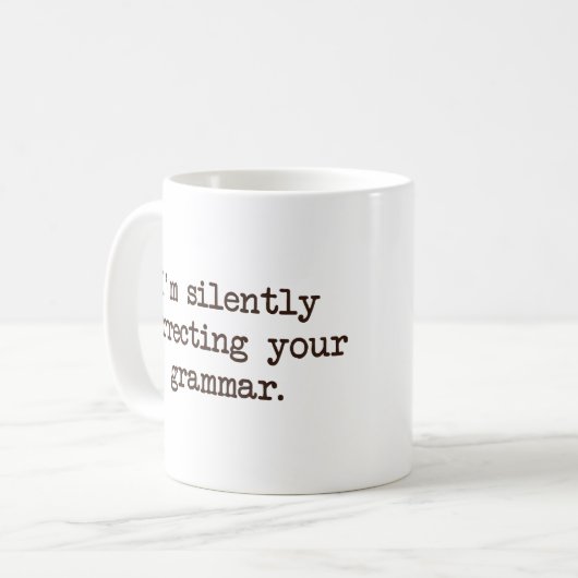 私は無言であなたの文法を訂正しています コーヒーマグカップ (正面左)