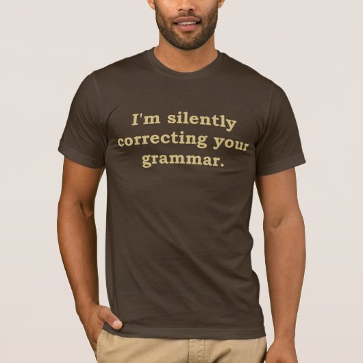 私は無言であなたの文法を訂正しています Tシャツ (正面)