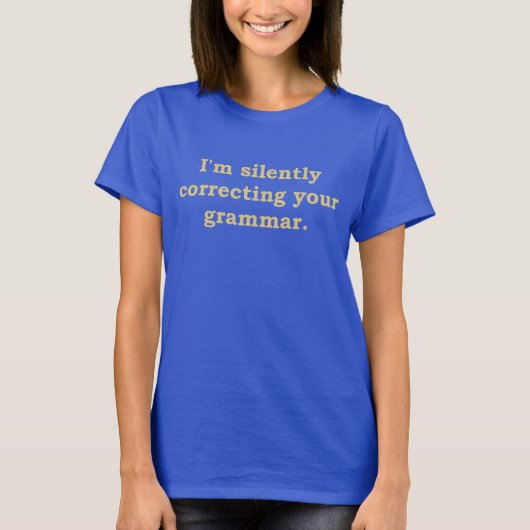 私は無言であなたの文法を訂正しています Tシャツ (正面)