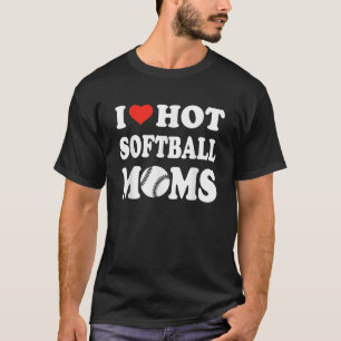 私は熱いソフトボールのママおもしろいスポーツ男性の女の子が大好き Tシャツ