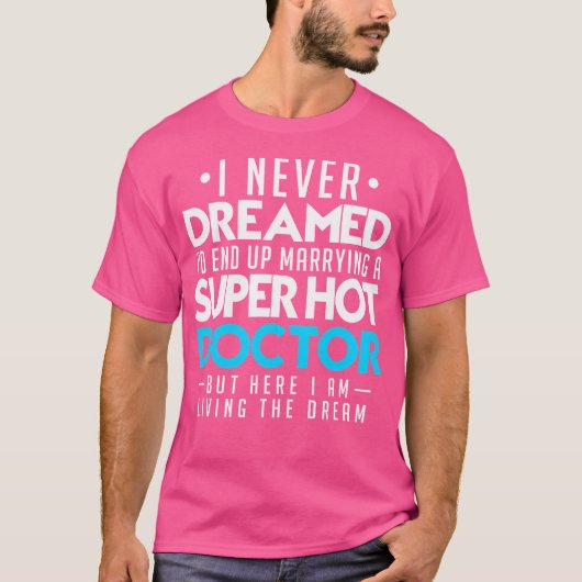 私は熱いドクと結婚するなんて夢にも思わすごいなかった Tシャツ (正面)