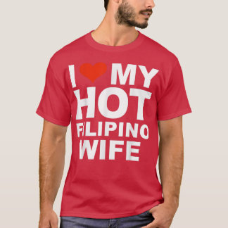 私は熱いフィリピン人妻の夫の結婚フィリピン人が大好き Tシャツ
