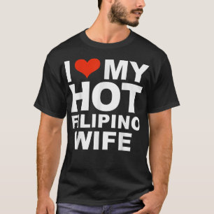 私は熱いフィリピン人妻の夫の結婚フィリピン人が大好き Tシャツ