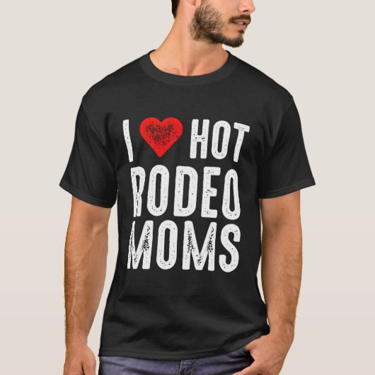 私は熱いロデオモムズが大好き Tシャツ (正面)