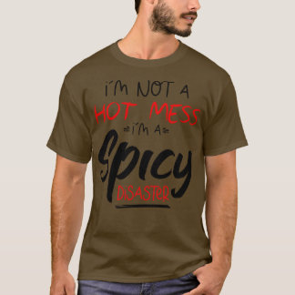 私は熱い混乱ではない私はスパイシーな災害の熱おもしろいいsp tシャツ