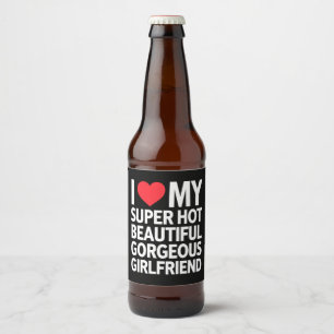 私は熱い美しいすごいゴージャスなガールフレンドが大好き ビールラベル