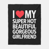 私は熱い美しいすごいゴージャスなガールフレンドが大好き フリースブランケット (正面)